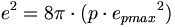 e^2=8\pi\cdot (p\cdot {e_{pmax}}^2)