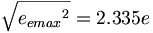 \sqrt{{e_{emax}}^2}=2.335e