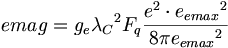 emag=g_e{\lambda_C}^2F_q\frac{e^2\cdot {e_{emax}}^2}{8\pi{e_{emax}}^2}