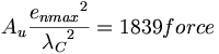 A_u\frac{{e_{nmax}}^2}{{\lambda_C}^2}=1839force
