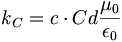 k_C=c\cdot Cd\frac{\mu_0}{\epsilon_0}